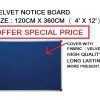 VELVET NOTICE BOARD 120CM x 360CM ( 4' x 12' )